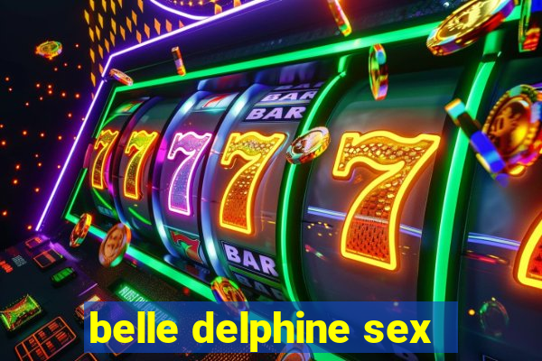 belle delphine sex